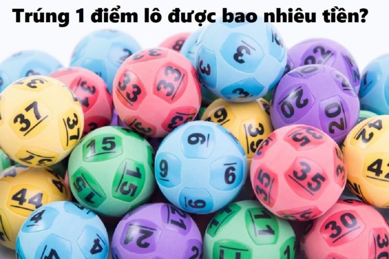 Khái quát thông tin về 1 điểm lô bao nhiêu tiền