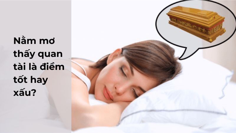 Giấc mơ thấy quan tài là điềm tốt hay xấu